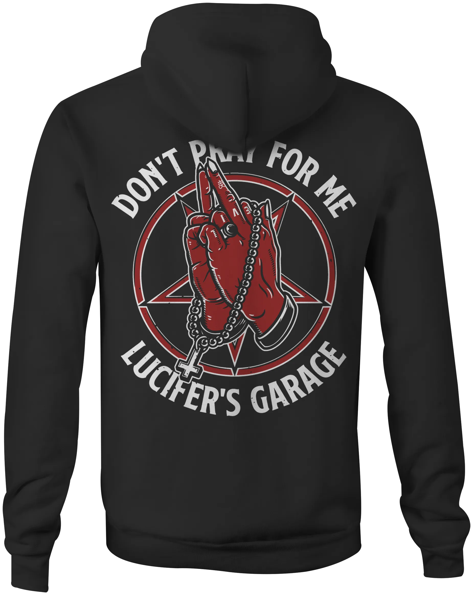 Lucifer's Garage "Don't Pray For Me" Hoodie